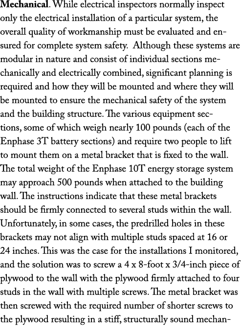Mechanical. While electrical inspectors normally inspect only the electrical installation of a particular system, the...