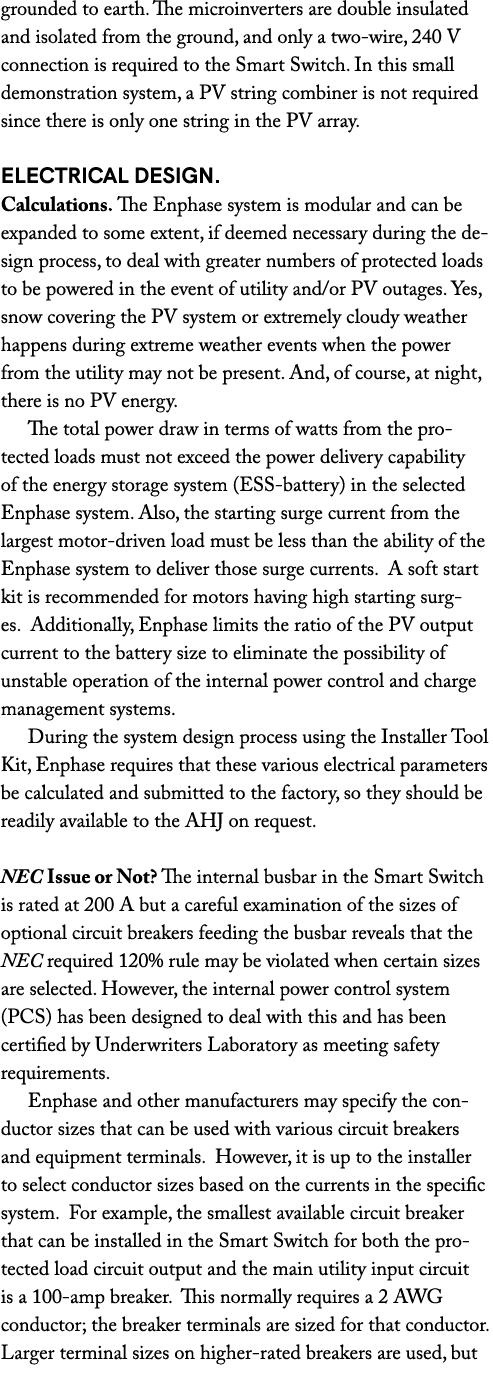 grounded to earth. The microinverters are double insulated and isolated from the ground, and only a two wire, 240 V c...