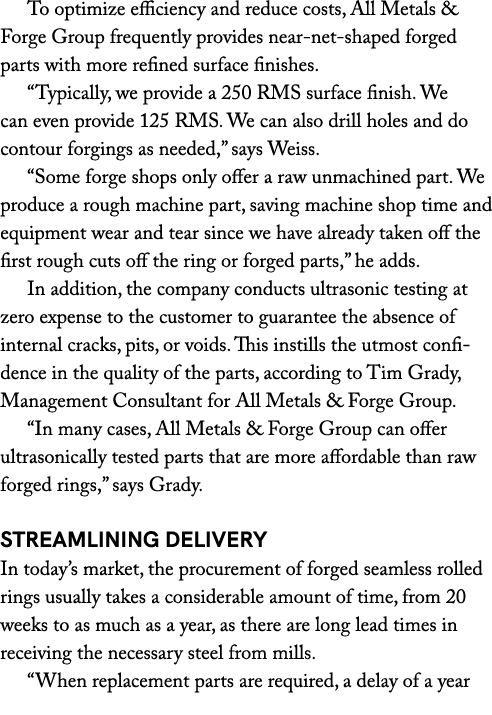 To optimize efficiency and reduce costs, All Metals & Forge Group frequently provides near net shaped forged parts wi...