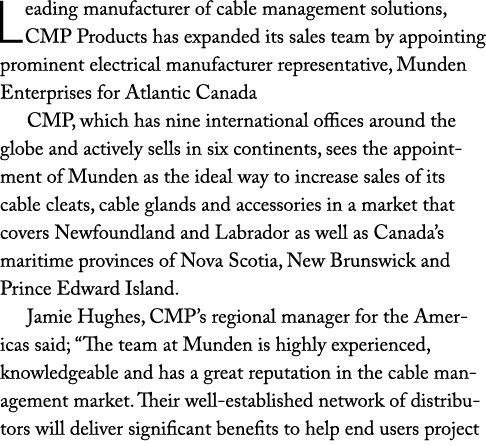 Leading manufacturer of cable management solutions, CMP Products has expanded its sales team by appointing prominent ...