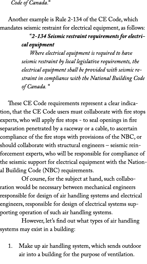 Code of Canada.“ Another example is Rule 2 134 of the CE Code, which mandates seismic restraint for electrical equipm...