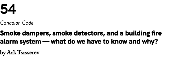 54 Canadian Code Smoke dampers, smoke detectors, and a building fire alarm system — what do we have to know and why? ...