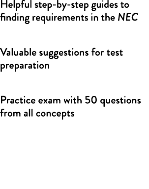 Helpful step by step guides to finding requirements in the NEC Valuable suggestions for test preparation Practice exa...