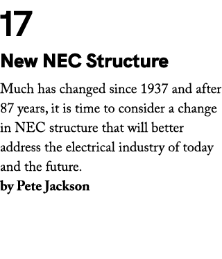 17 New NEC Structure Much has changed since 1937 and after 87 years, it is time to consider a change in NEC structure...