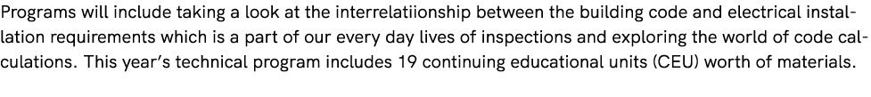 Programs will include taking a look at the interrelatiionship between the building code and electrical installation r...