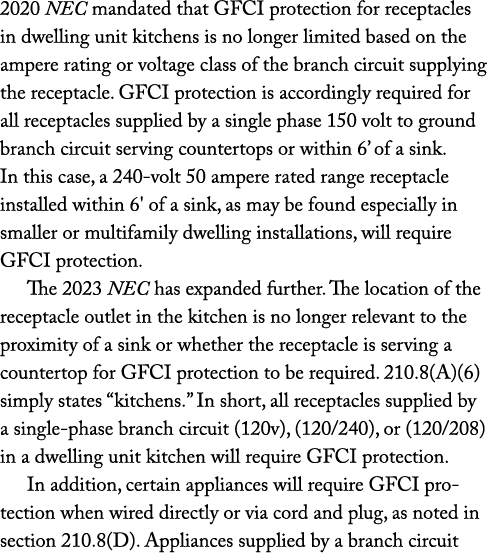 2020 NEC mandated that GFCI protection for receptacles in dwelling unit kitchens is no longer limited based on the am...