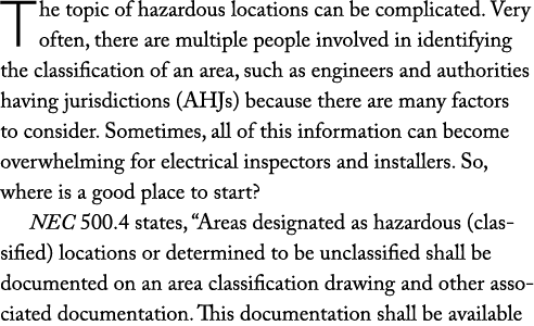The topic of hazardous locations can be complicated. Very often, there are multiple people involved in identifying th...