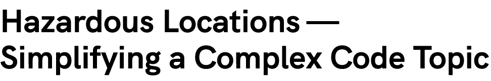 Hazardous Locations — Simplifying a Complex Code Topic