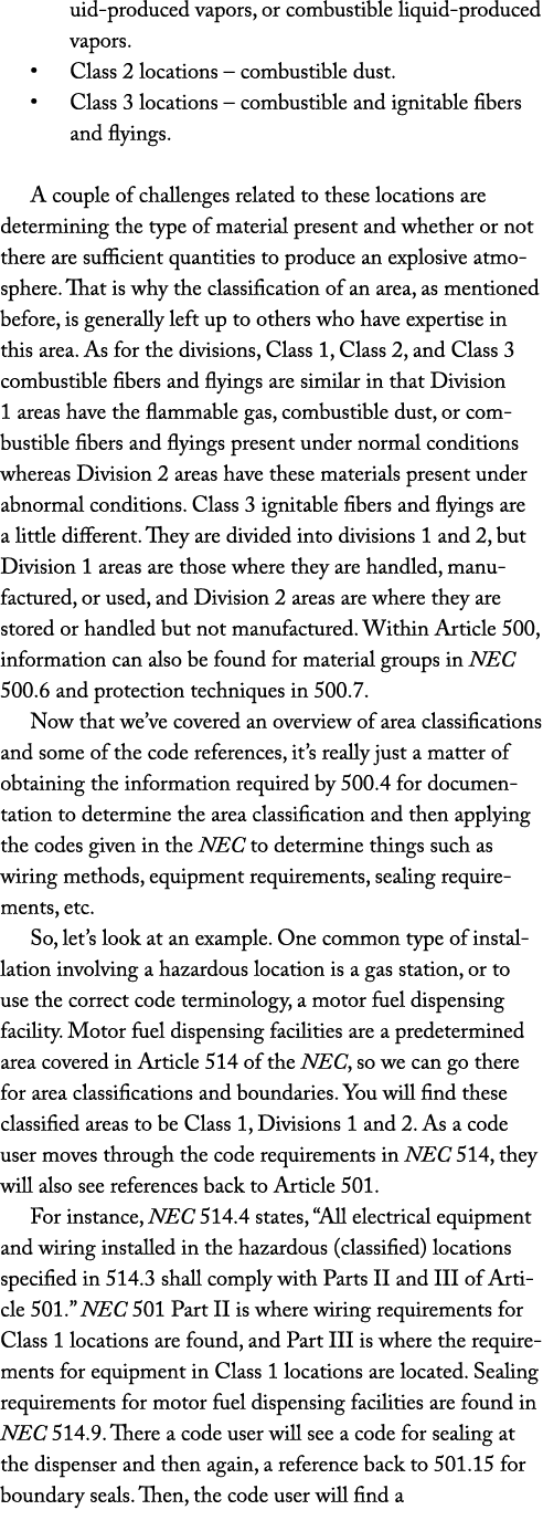 uid produced vapors, or combustible liquid produced vapors. • Class 2 locations – combustible dust. • Class 3 locatio...