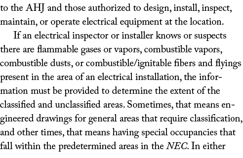 to the AHJ and those authorized to design, install, inspect, maintain, or operate electrical equipment at the locatio...