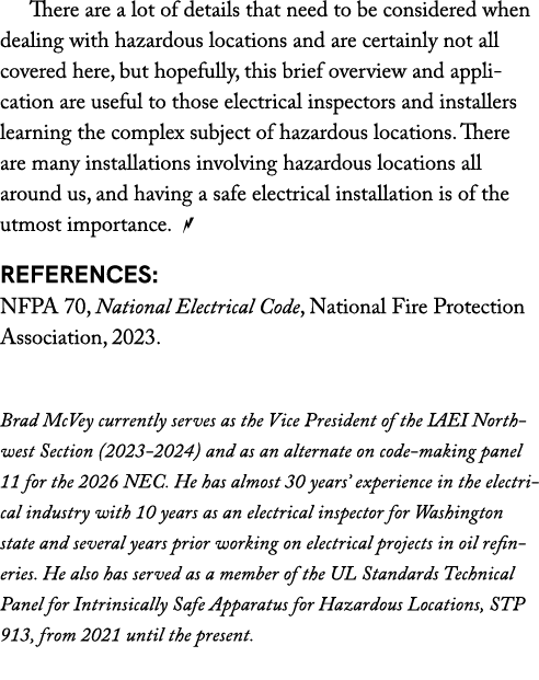 There are a lot of details that need to be considered when dealing with hazardous locations and are certainly not all...