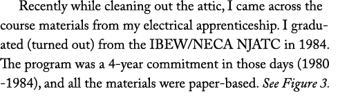 Recently while cleaning out the attic, I came across the course materials from my electrical apprenticeship. I gradua...