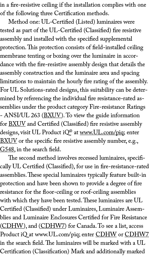 in a fire resistive ceiling if the installation complies with one of the following three Certification methods. Metho...