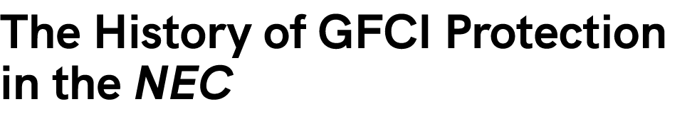 The History of GFCI Protection in the NEC