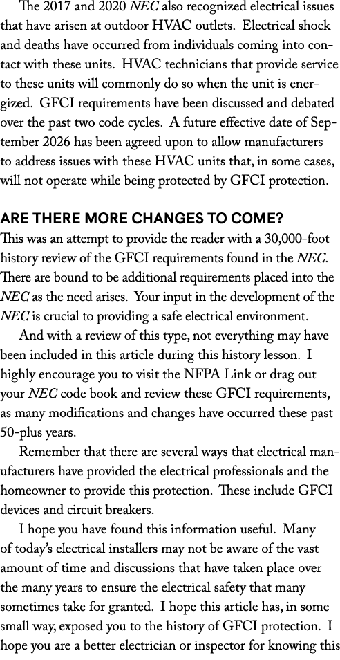 The 2017 and 2020 NEC also recognized electrical issues that have arisen at outdoor HVAC outlets. Electrical shock an...