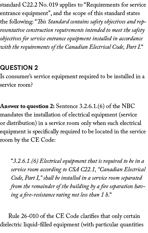 standard C22.2 No. 019 applies to “Requirements for service entrance equipment”, and the scope of this standard state...