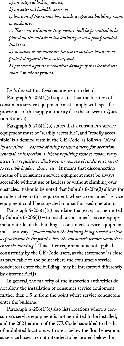 a) an integral locking device; b) an external lockable cover; or c) location of the service box inside a separate bui...