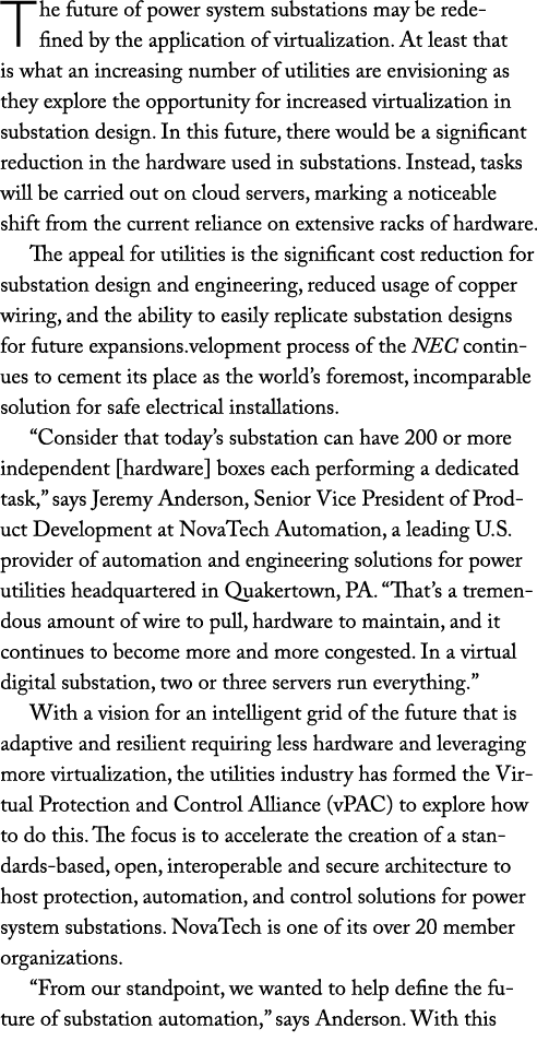 The future of power system substations may be redefined by the application of virtualization. At least that is what a...