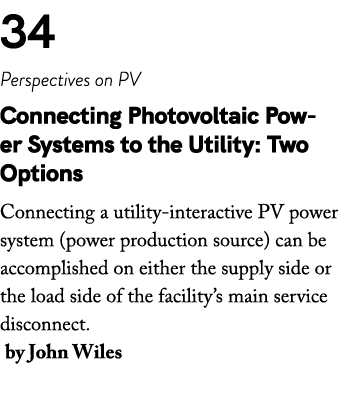 34 Perspectives on PV Connecting Photovoltaic Power Systems to the Utility: Two Options Connecting a utility interact...