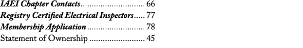 IAEI Chapter Contacts 66 Registry Certified Electrical Inspectors 77 Membership Application 78 Statement of Ownership 45