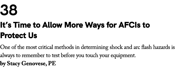 38 It’s Time to Allow More Ways for AFCIs to Protect Us One of the most critical methods in determining shock and arc...