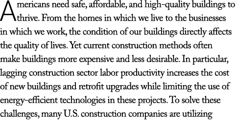Americans need safe, affordable, and high quality buildings to thrive. From the homes in which we live to the busines...