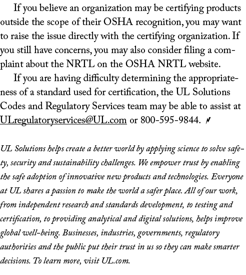If you believe an organization may be certifying products outside the scope of their OSHA recognition, you may want t...