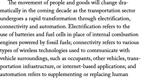 The movement of people and goods will change dramatically in the coming decade as the transportation sector undergoes...