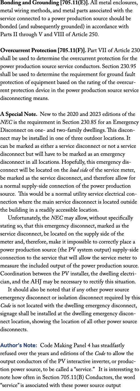 Bonding and Grounding [705.11(E)]. All metal enclosures, metal wiring methods, and metal parts associated with the se...