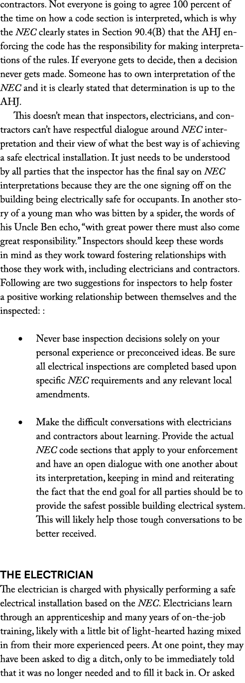 contractors. Not everyone is going to agree 100 percent of the time on how a code section is interpreted, which is wh...