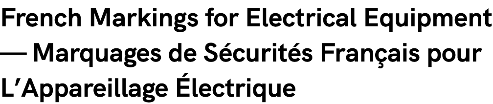 French Markings for Electrical Equipment — Marquages de S curit s Fran ais pour L’Appareillage lectrique