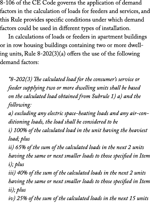 8 106 of the CE Code governs the application of demand factors in the calculation of loads for feeders and services, ...