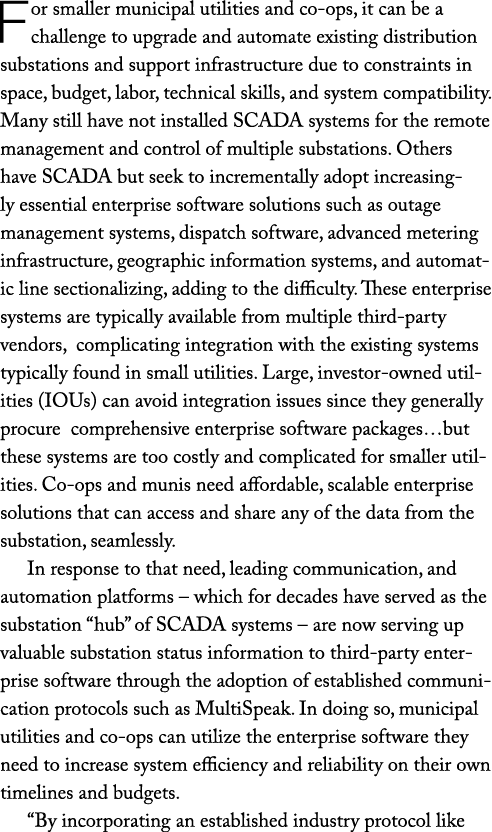 For smaller municipal utilities and co ops, it can be a challenge to upgrade and automate existing distribution subst...