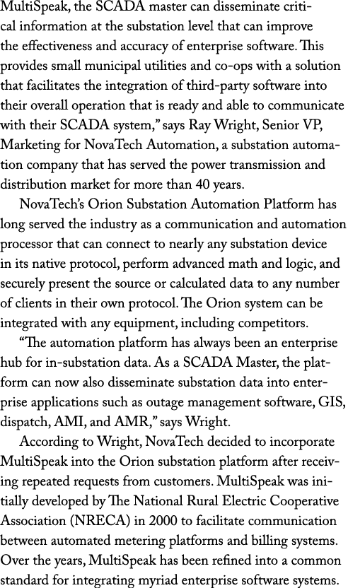 MultiSpeak, the SCADA master can disseminate critical information at the substation level that can improve the effect...