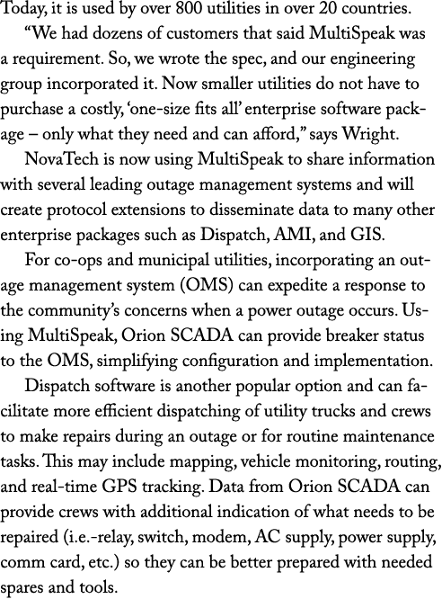 Today, it is used by over 800 utilities in over 20 countries. “We had dozens of customers that said MultiSpeak was a ...
