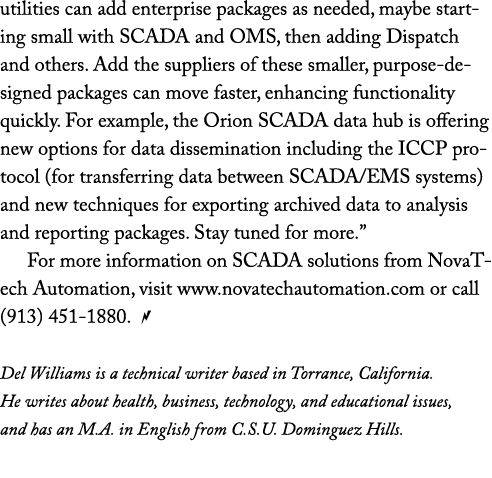 utilities can add enterprise packages as needed, maybe starting small with SCADA and OMS, then adding Dispatch and ot...
