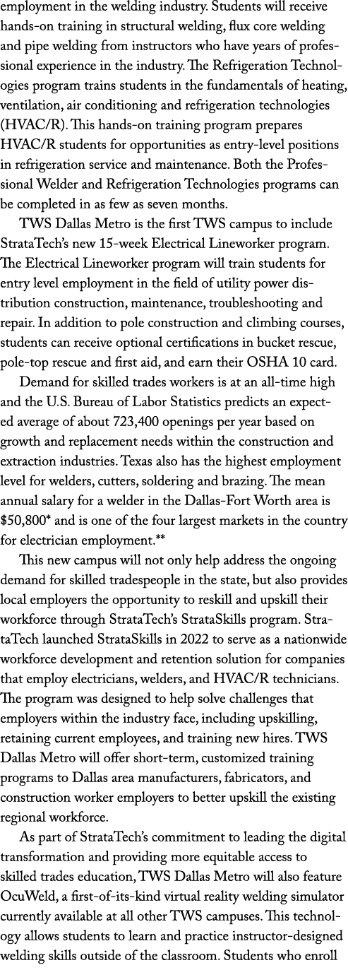 employment in the welding industry. Students will receive hands on training in structural welding, flux core welding ...