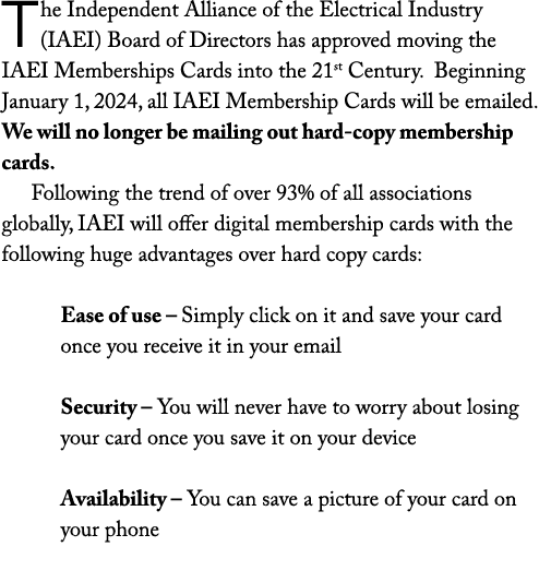 The Independent Alliance of the Electrical Industry (IAEI) Board of Directors has approved moving the IAEI Membership...