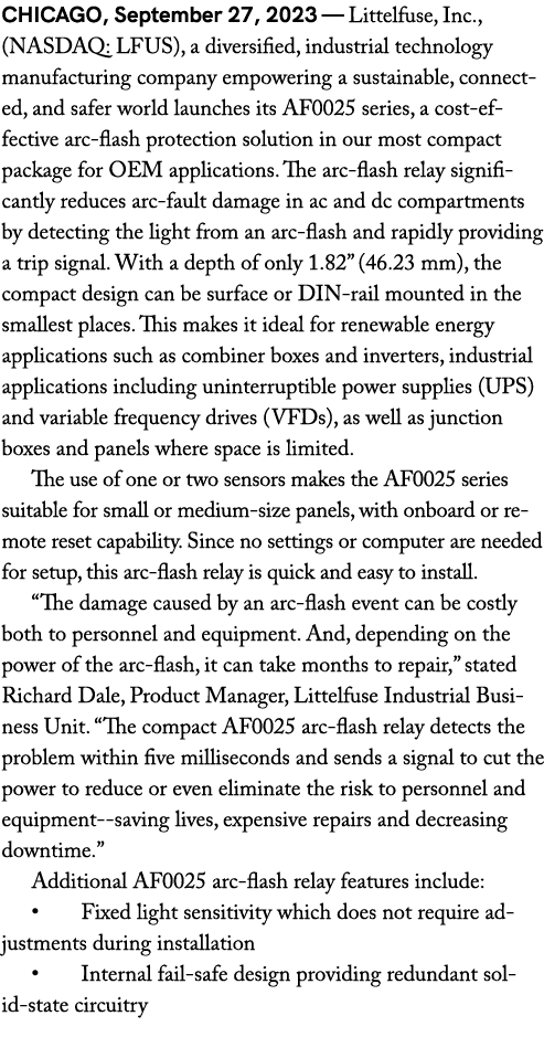 CHICAGO, September 27, 2023 — Littelfuse, Inc., (NASDAQ: LFUS), a diversified, industrial technology manufacturing co...
