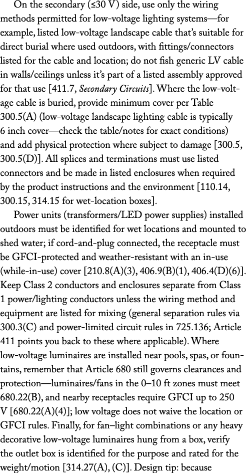 On the secondary (≤30 V) side, use only the wiring methods permitted for low voltage lighting systems—for example, li...