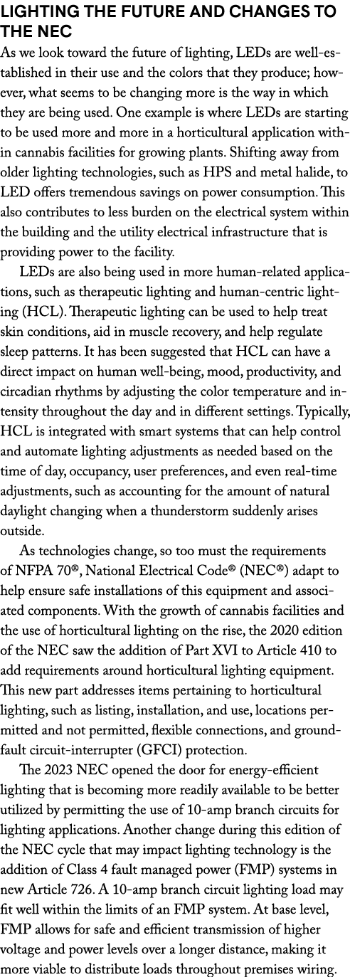 Lighting the Future and Changes to the NEC As we look toward the future of lighting, LEDs are well established in the...