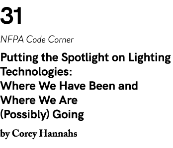31 NFPA Code Corner Putting the Spotlight on Lighting Technologies: Where We Have Been and Where We Are (Possibly) Go...