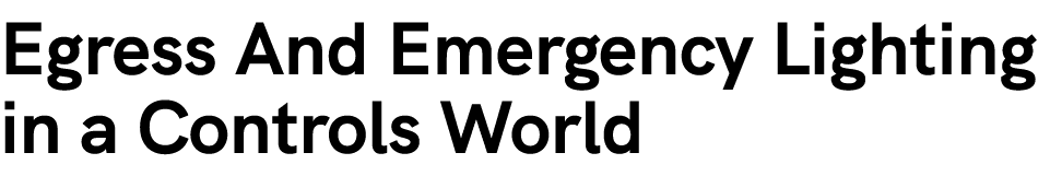 Egress And Emergency Lighting in a Controls World