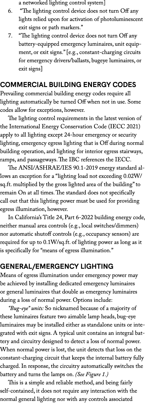 a networked lighting control system] 6. “The lighting control device does not turn Off any lights relied upon for act...