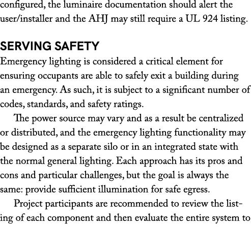 configured, the luminaire documentation should alert the user/installer and the AHJ may still require a UL 924 listin...
