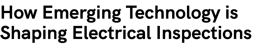 How Emerging Technology is Shaping Electrical Inspections