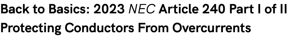 Back to Basics: 2023 NEC Article 240 Part I of II Protecting Conductors From Overcurrents 