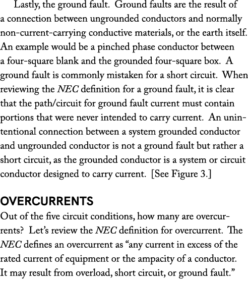 Lastly, the ground fault. Ground faults are the result of a connection between ungrounded conductors and normally non...