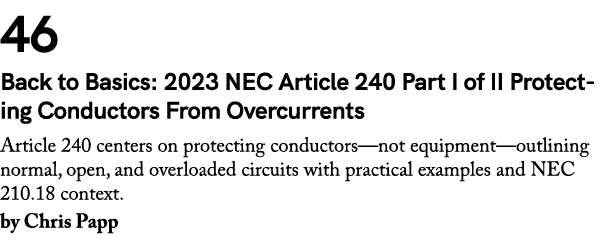 46 Back to Basics: 2023 NEC Article 240 Part I of II Protecting Conductors From Overcurrents Article 240 centers on p...