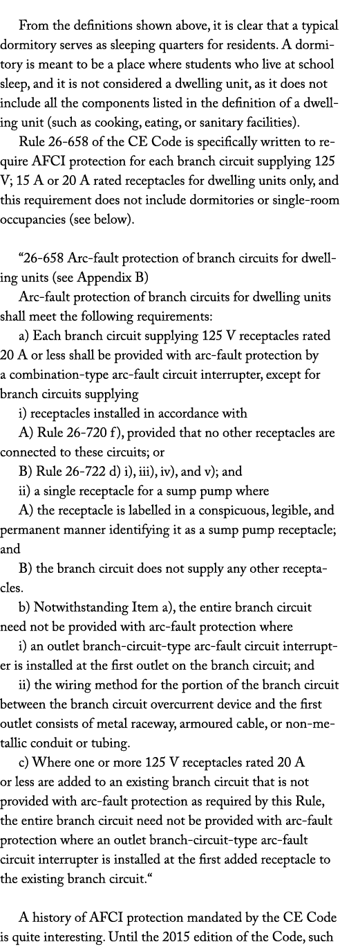  From the definitions shown above, it is clear that a typical dormitory serves as sleeping quarters for residents. A ...